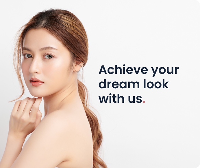 Achieve your dream look with us.